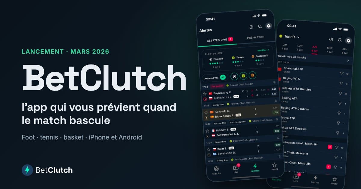 BetClutch : l'app qui vous prévient quand le match bascule, au foot, au tennis et au basket
